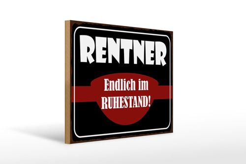 Holzschild Spruch 40x30cm Rentner endlich im Ruhestand