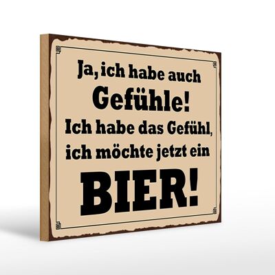 Holzschild Spruch 40x30cm habe Gefühl ich möchte ein Bier