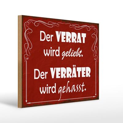 Holzschild Spruch 40x30cm Verrat geliebt Verräter gehasst