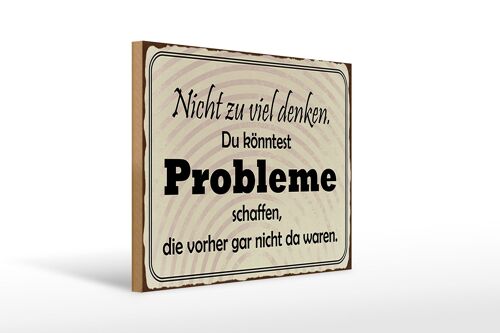 Holzschild Spruch 40x30cm nicht viel denken können Problem