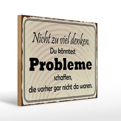 Holzschild Spruch 40x30cm nicht viel denken können Problem