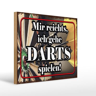 Holzschild Spruch 40x30cm mir reichts ich gehe Darts Spiel