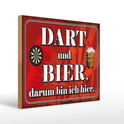 Holzschild Spruch 40x30cm Dart und Bier darum bin ich hier