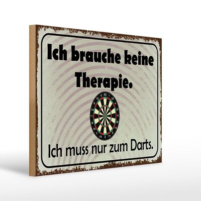 Cartello in legno 40x30 cm con scritta "nessuna terapia deve andare alle freccette".