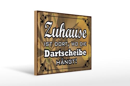 Holzschild Spruch 40x30cm Zuhause wo die Dartscheibe hängt