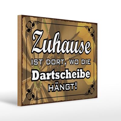 Holzschild Spruch 40x30cm Zuhause wo die Dartscheibe hängt