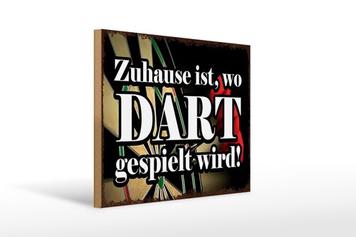 Holzschild Spruch 40x30cm Zuhause wo Dart gespielt wird