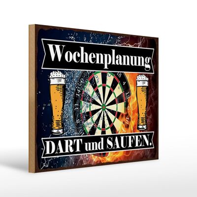 Holzschild Spruch 40x30cm Wochenplanung Dart und Saufen