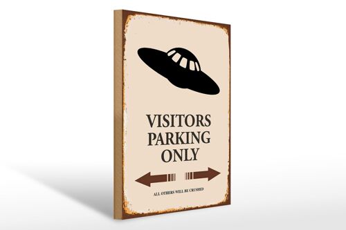 Holzschild Spruch 30x40cm Visitors Parking only all others Ufo