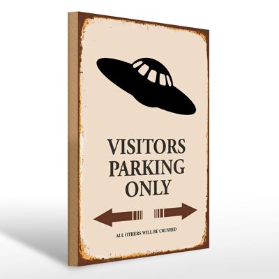 Holzschild Spruch 30x40cm Visitors Parking only all others Ufo