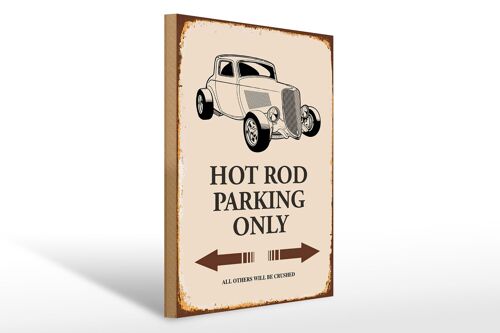 Holzschild Spruch 30x40cm Hot rod Parking only all others