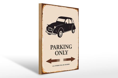 Holzschild Spruch 30x40cm Auto Parking only all others