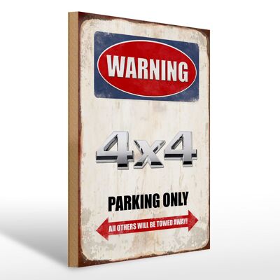 Holzschild Spruch 30x40cm Warning 4x4 Parking only