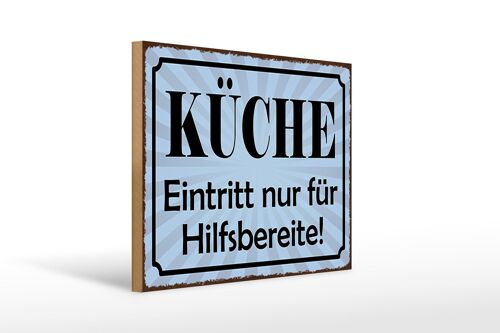 Holzschild Spruch 40x30cm Küche Eintritt nur Hilfsbereite