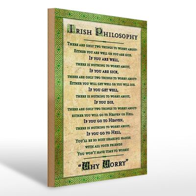 Holzschild Spruch 30x40cm Irish Philosophy there are only