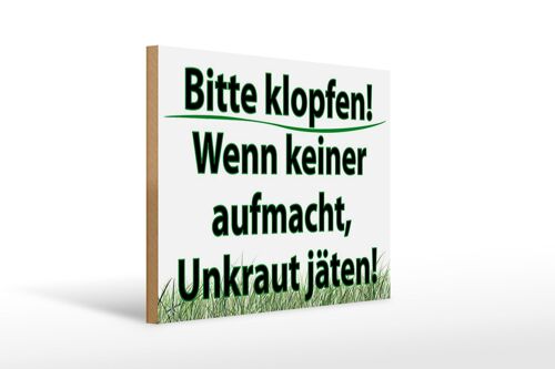 Holzschild Spruch 40x30cm keiner aufmacht Unkraut jäten