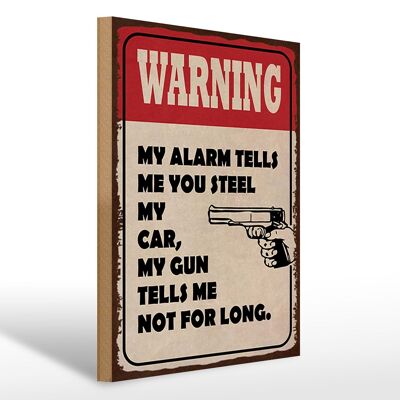 Holzschild Spruch 30x40cm warning my alarm tells my car