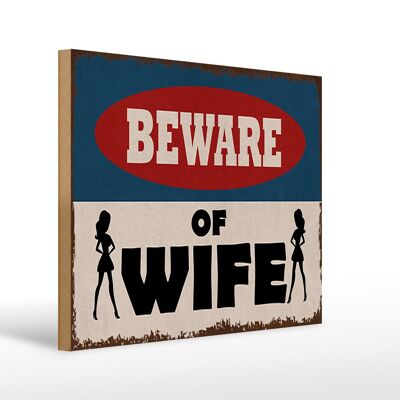 Holzschild Spruch 40x30cm beware of Wife Geschenk