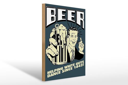 Holzschild Spruch 30x40cm Beer helping white guys 1842