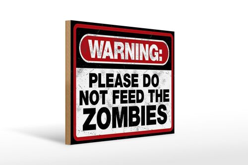 Holzschild Spruch 40x30cm warning please do not Zombies