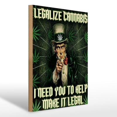 Holzschild Spruch 30x40cm legalize cannabis need you help