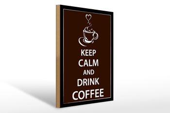Panneau en bois disant 30x40cm Keep Calm Drink Coffee Coffee 1