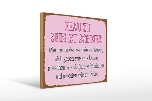 Holzschild Spruch 40x30cm Frau zu sein ist schwer