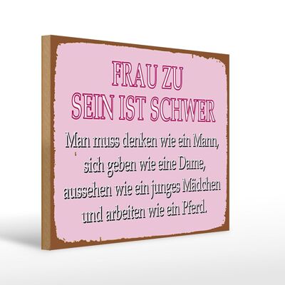 Holzschild Spruch 40x30cm Frau zu sein ist schwer