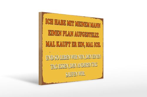 Holzschild Spruch 40x30cm ich habe mit meinem Mann Plan