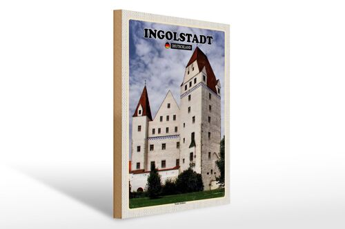 Holzschild Städte Ingolstadt Neues Schloss 30x40cm