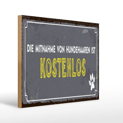 Holzschild Spruch 40x30cm die Mitnahme von Hundehaaren ist kostenlos