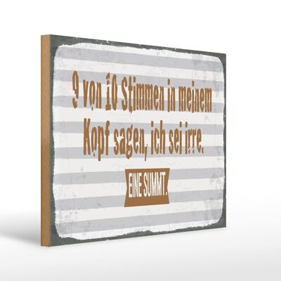 Holzschild Spruch 40x30cm 9 von 10 Stimmen in meinem Kopf