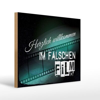 Holzschild Spruch 40x30cm Herzlich willkommen im falschen Film