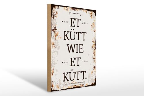 Holzschild Spruch 30x40cm Et Kütt wie et kütt kölscher Spruch