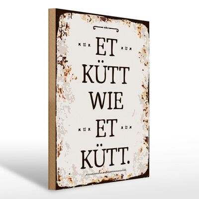 Holzschild Spruch 30x40cm Et Kütt wie et kütt kölscher Spruch