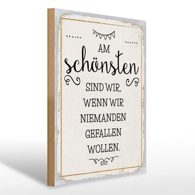 Holzschild Spruch 30x40cm Wenn wir niemanden gefallen wollen