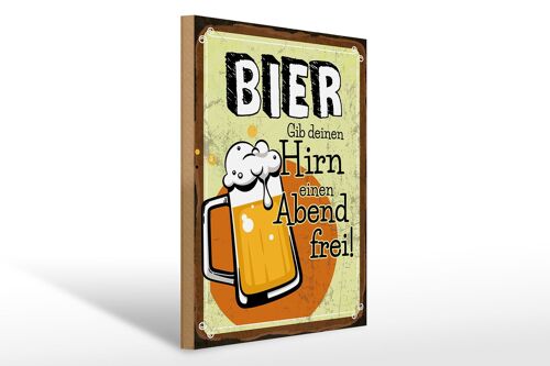 Holzschild 30x40cm Bier Gib deinem Hirn einen Abend frei