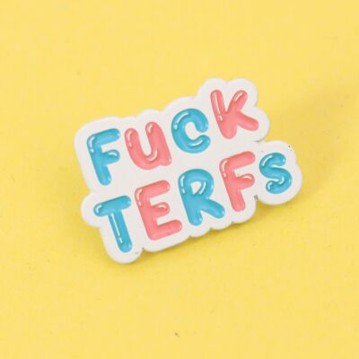 Fanculo la spilla smaltata per i diritti trans di Terfs