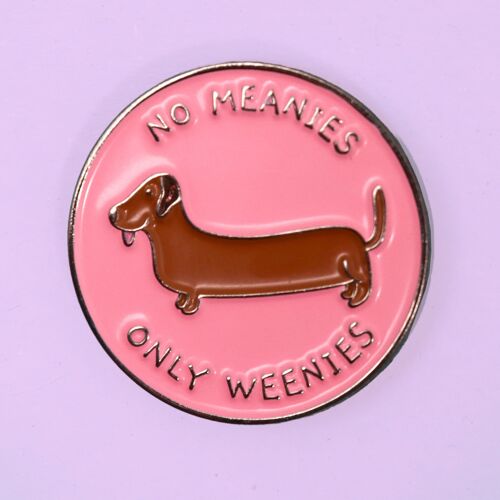 Kawaii sausage dog no  meanie only weenies enamel pin badge