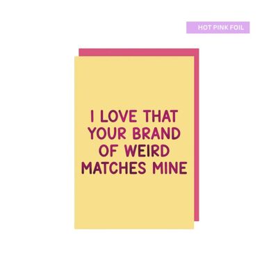 I love that your brand of weird matches mine