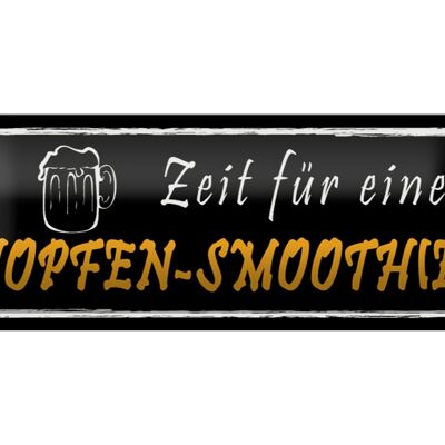 Blechschild Spruch 27x10cm Zeit für einen Hopfen-Smoothie Dekoration