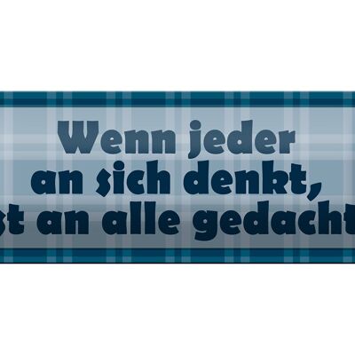 Blechschild Spruch 27x10cm Wenn jeder an sich denkt Dekoration