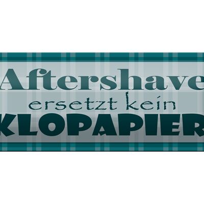 Metal sign saying 27x10cm Aftershave does not replace toilet paper