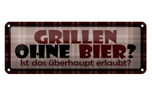 Blechschild Spruch 27x10cm Grillen ohne Bier Dekoration