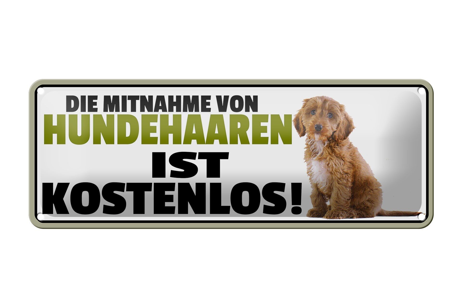 Blechschild Spruch 27x10cm Mitnahme Hundehaare kostenlos weißes Schild