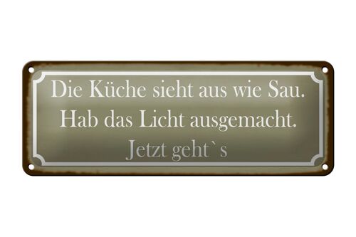 Blechschild Spruch 27x10cm die Küche sieht aus wie Sau graues Schild