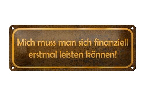 Blechschild Spruch 27x10cm mich muss man leisten können Dekoration