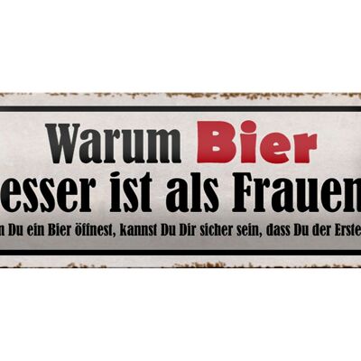 Blechschild Spruch 27x10cm warum Bier besser ist als Frauen Dekoration