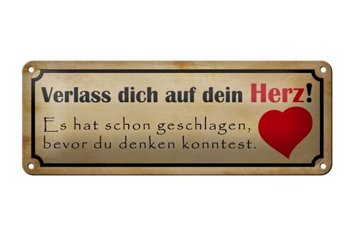 Blechschild Spruch 27x10cm verlass dich auf dein Herz hat geschlagen bevor