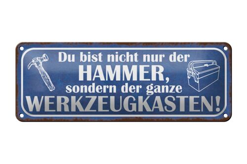 Blechschild Spruch 27x10cm Du bist nicht nur der Hammer sondern Werkzeugkasten